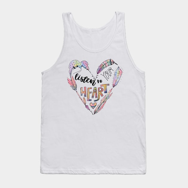 Listen To Your Heart Tank Top by frickinferal